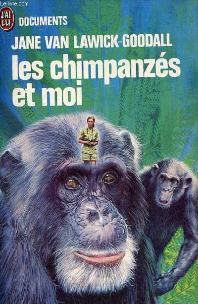 Les chimpanzés et moi, livre écrit par Jane Goodall