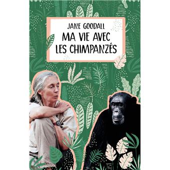 Ma vie avec les chimpanzés, livre écrit par Jane Goodall