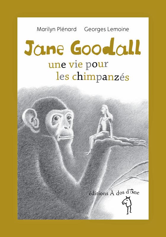 Livre jeunesse Jane Goodall, une vie pour les chimpanzés